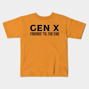 GEN X Friends 'Til the End Kids T-Shirt